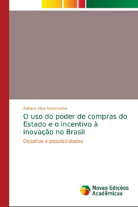 O uso do poder de compras do Estado e o incentivo à inovação no Brasil