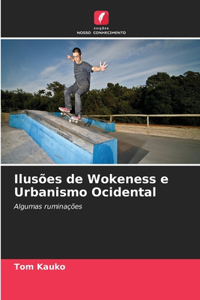 Ilusões de Wokeness e Urbanismo Ocidental