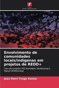 Envolvimento de comunidades locais/indígenas em projetos de REDD+