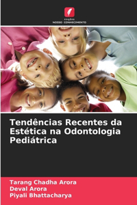 Tendências Recentes da Estética na Odontologia Pediátrica