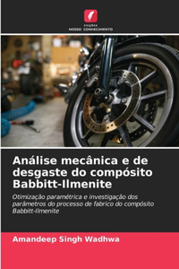 Análise mecânica e de desgaste do compósito Babbitt-Ilmenite