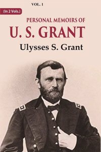 Personal Memoirs of U. S. Grant Volume 1st