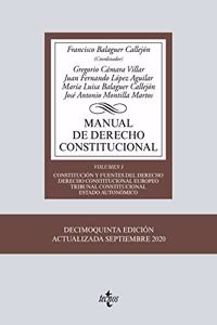 Manual de Derecho Constitucional: Vol. I: Constitucion y fuentes del Derecho. Derecho Constitucional Europeo. Tribunal Constitucional. Estado autonomico