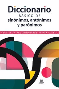 Diccionario basico de sinonimos, antonimos y paronimos / Basic Spanish Thesaurus