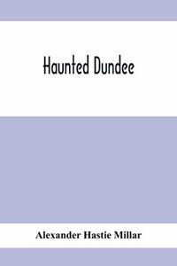 Haunted Dundee