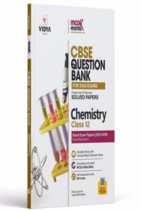 Maxx Marks CBSE Question Bank Class 12 - Chemistry for 2024-2025 Board Exam