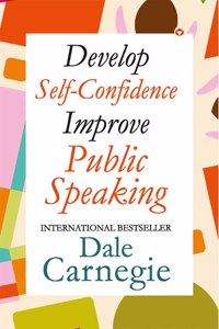 Develop Self-Confidence, Improve Public Speaking