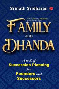 Family and Dhanda : A to Z of Succession Planning for Founders and Successors
