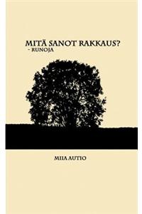 Mitä sanot rakkaus?
