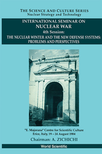 Nuclear Winter and the New Defense Systems, The: Problems and Perspectives - International Seminar on Nuclear War - 4th Session