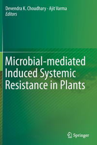 Microbial-Mediated Induced Systemic Resistance in Plants