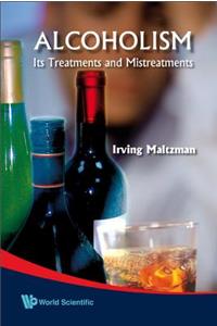 Alcoholism: Its Treatments and Mistreatments