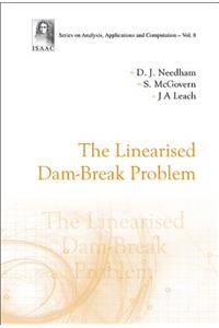 Linearised Dam-Break Problem