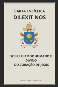 Carta Encíclica Dilexit Nos - Sobre O Amor Humano E Divino Do Coração de Jesus