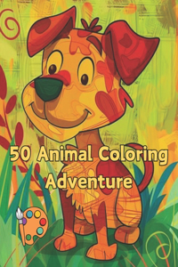 50 Animal Coloring Adventure: Explore the Beauty of Nature Through 50 Exquisite Animal Illustrations