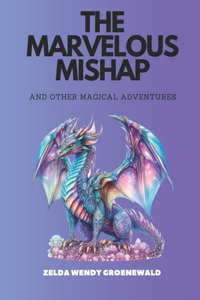 Marvelous Mishap and Other Magical Adventures