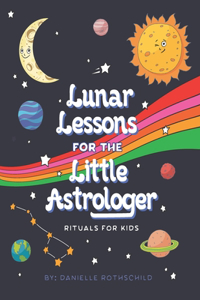 Lunar Lessons For The Little Astrologer