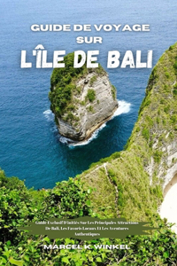 Guide De Voyage Sur L'île De Bali