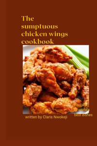 Sumptuous Chicken Wings Cookbook