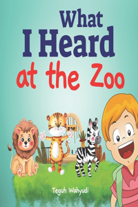 What I Heard at The Zoo