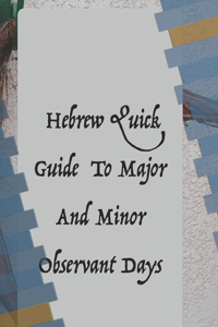 Hebrew Quick Guide To Major And Minor Observant Days