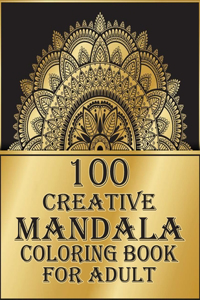 100 creative mandala coloring book for adult