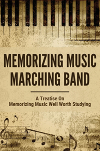 Memorizing Music Marching Band