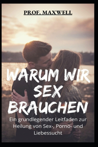 Warum Wir Sex Brauchen