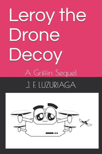 Leroy the Drone Decoy