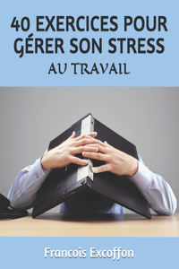 40 Exercices d'Autohypnose Pour Gérer Son Stress Au Travail