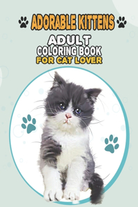 Adorable Kittens Adult Coloring Book For Cat Lover