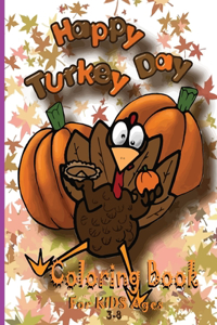 Happy Turkey Day Coloring Book for Kids Ages 3-8
