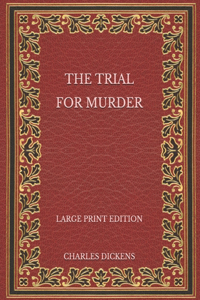 The Trial for Murder - Large Print Edition