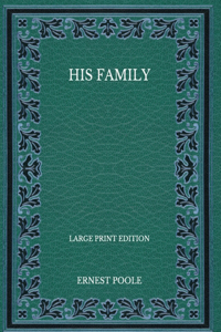 His Family - Large Print Edition