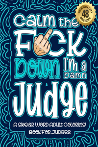 Calm The F*ck Down I'm a judge