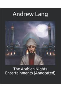 The Arabian Nights Entertainments (Annotated)