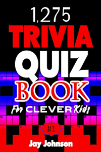 1,275 Trivia Quiz Book for Clever Kids