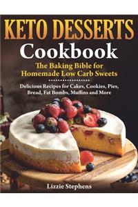 Keto Desserts Cookbook: The Baking Bible for Homemade Low Carb Sweets