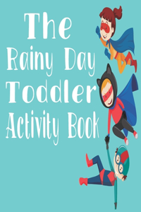 The Rainy Day Toddler Activity Book