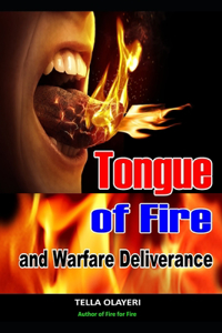 Tongue of Fire and Warfare Deliverance