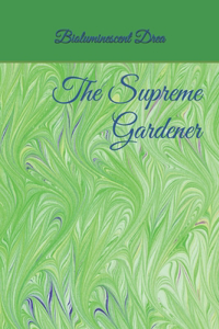 The Supreme Gardener