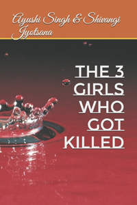 The 3 Girls Who Got Killed