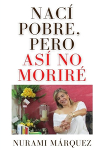 Nací pobre, pero así no Moriré