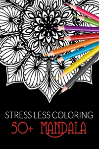 Stress Less Coloring 50+ Mandala