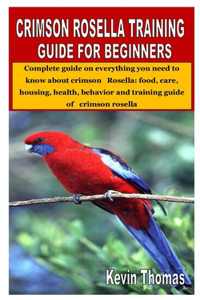 Crimson Rosella Training Guide for Beginners