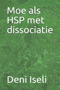 Moe als HSP met dissociatie