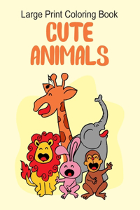 Large Print Coloring Book Cute Animals