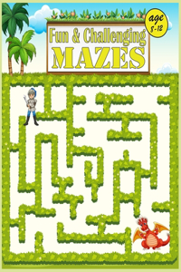 Fun & Challenging Mazes age 8-12