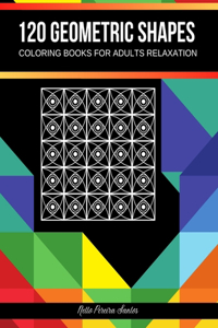 120 Geometric shapes coloring books for adults relaxation