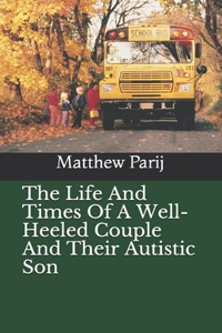 The Life And Times Of A Well-Heeled Couple And Their Autistic Son